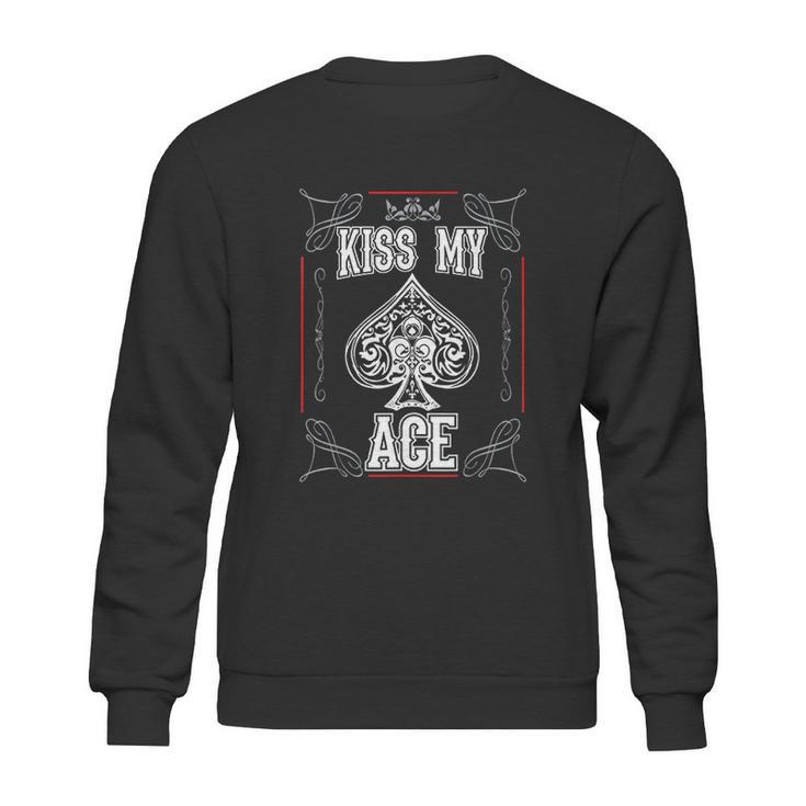 Kiss My Ace Funny Ace Of Spades Sweatshirt