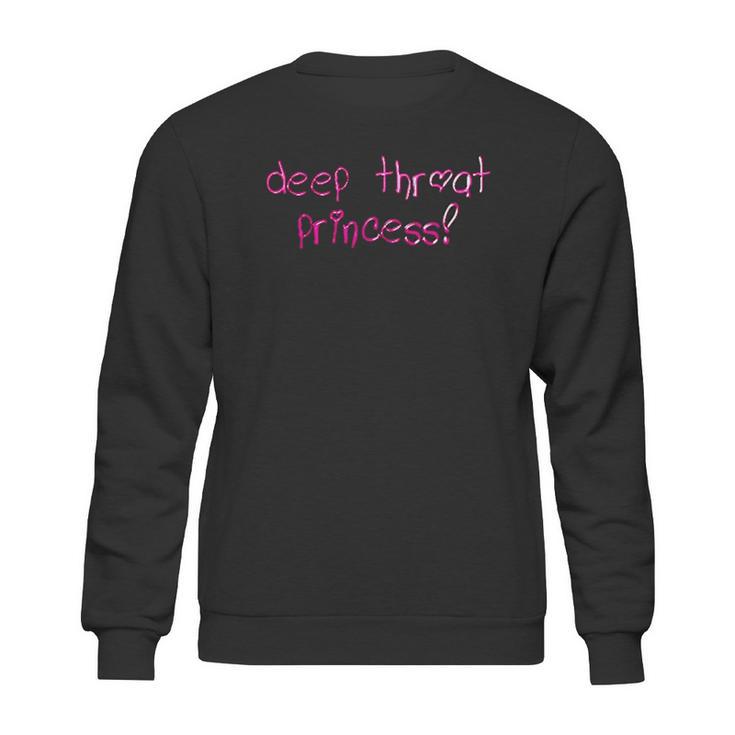 Knaughty Knickers Deep Throat Princess Oral Queen Sweatshirt