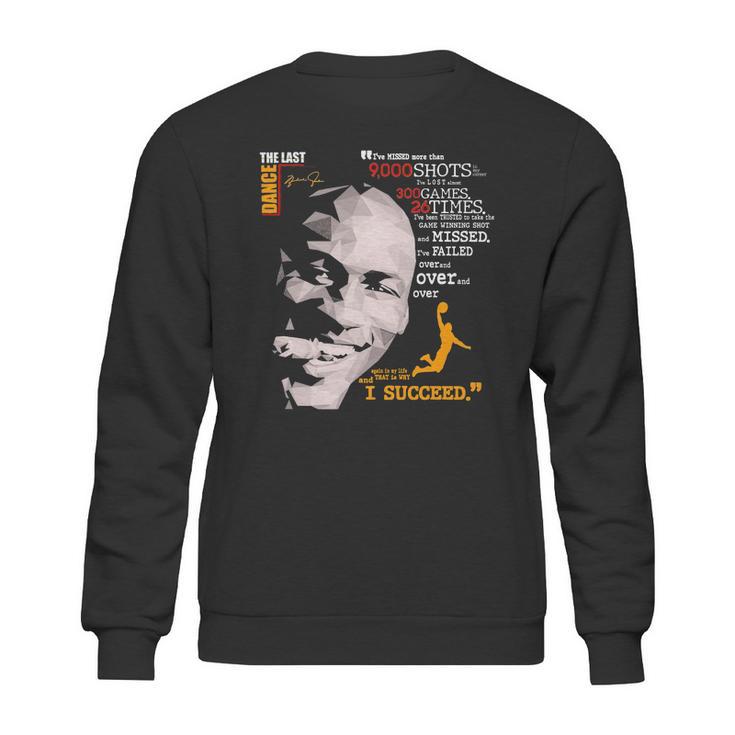 The Last Dance Michael Jordan Basketball I Succeed Signatures Sweatshirt