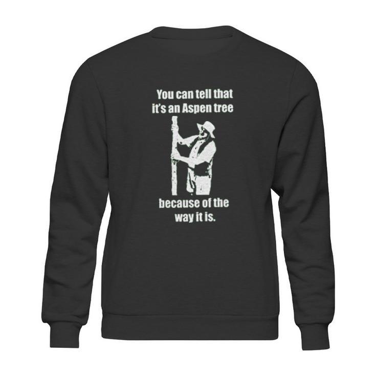 Lenny Pepperbottom It Is An Aspen Tree Sweatshirt