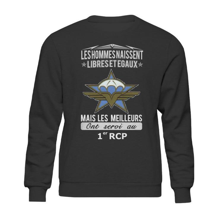 Les Hommes Naissent Libresetegaux Mais Les Meilleurs  Ont Servi Au 1 Rcp Sweatshirt