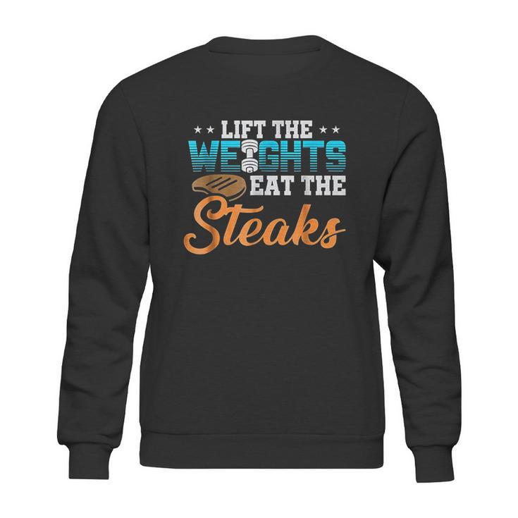 Lift Weight Eat Steaks   Meat Eater Carnivore Lifting Sweatshirt