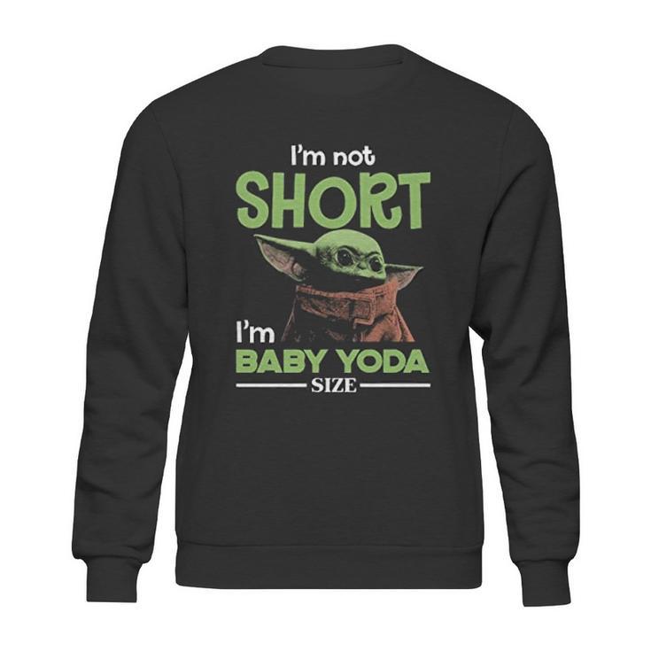 The Mandalorian I’M Not Short I’M Baby Yoda Sweatshirt