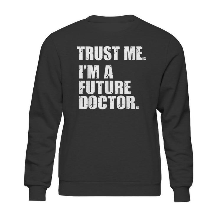 Medical Med Student Trust Me Im A Future Doctor Sweatshirt