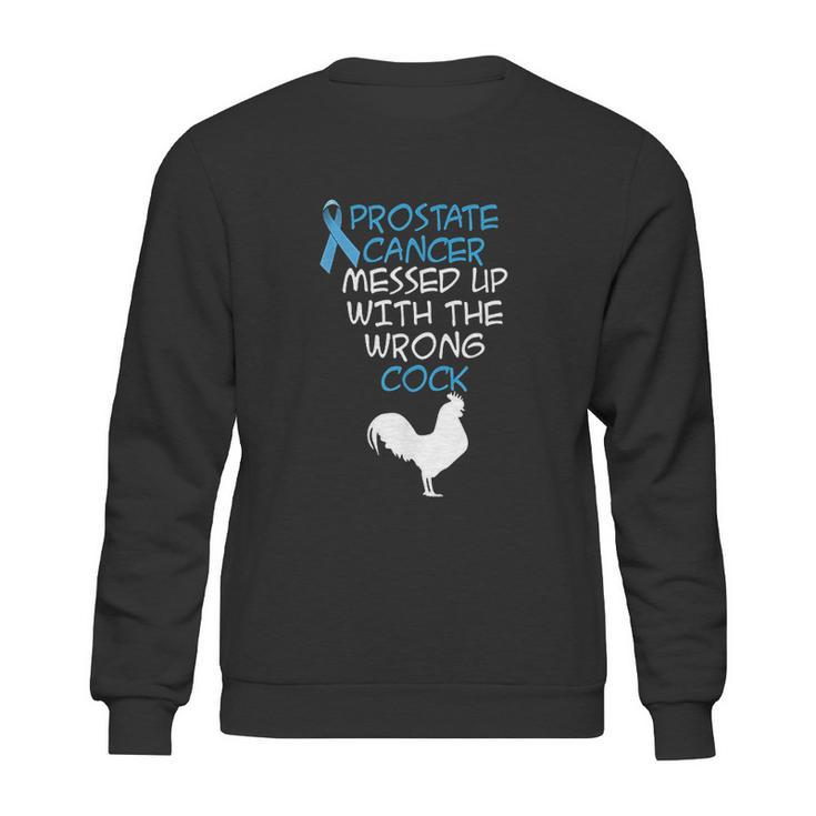 Mens Prostate Messed Up With The Wrong Cock Sweatshirt