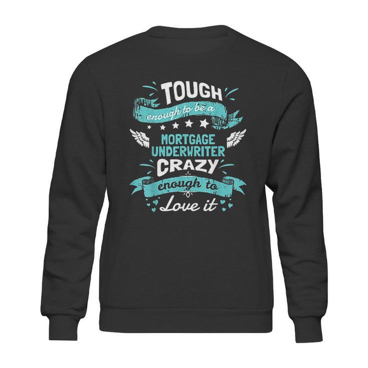 Mortgage Underwriter Sweatshirt