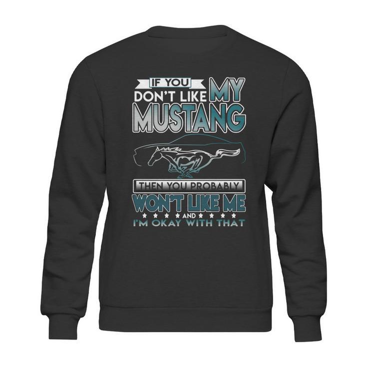 Mustang Tshirt  If You Dont Like Mustang Sweatshirt