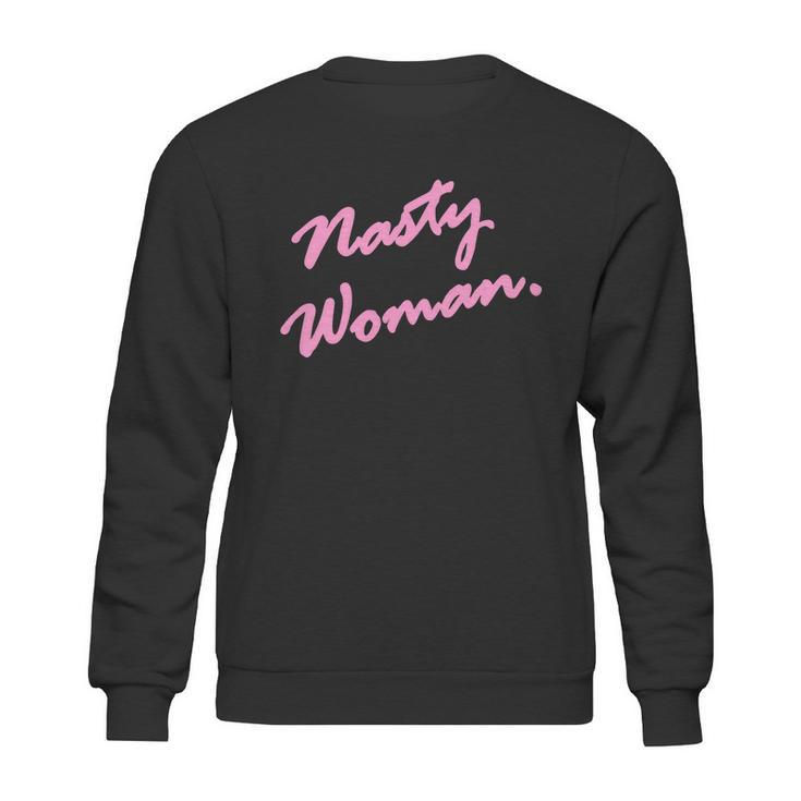 Nasty Woman Pink Script Hillary Clinton Sweatshirt