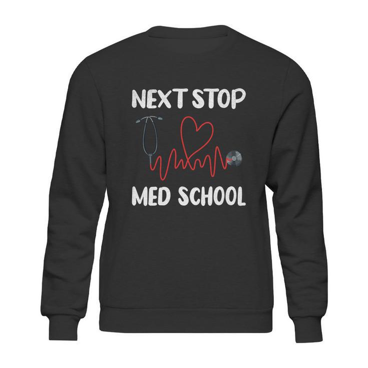 Next Stop Med School Future Doc Medical School Student Gift Graphic Design Printed Casual Daily Basic Sweatshirt