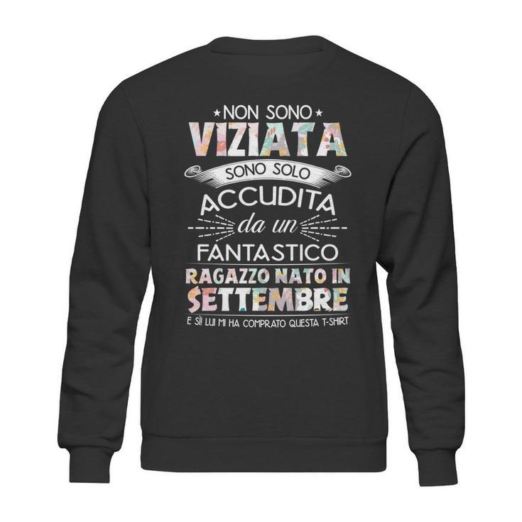 Non Sono Viziata Sono Solo Accudita Da Un Fantastico Settembre Sweatshirt