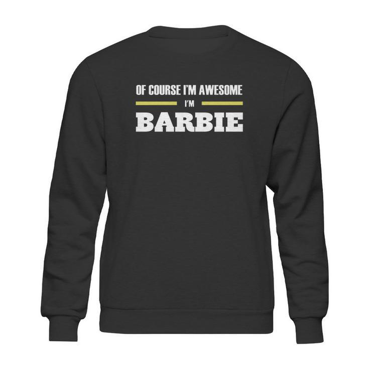 Ofcourse Im Awesome Im Barbie - Tees Hoodies Sweat Shirts Tops Etc Sweatshirt