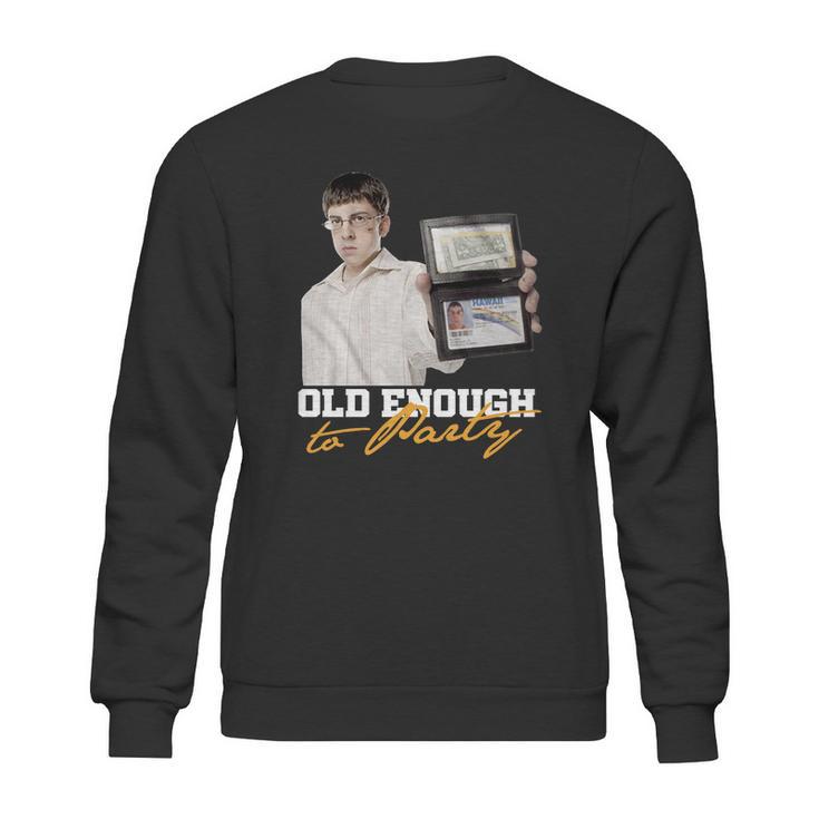 Old Enough To Party Mclovin Sweatshirt