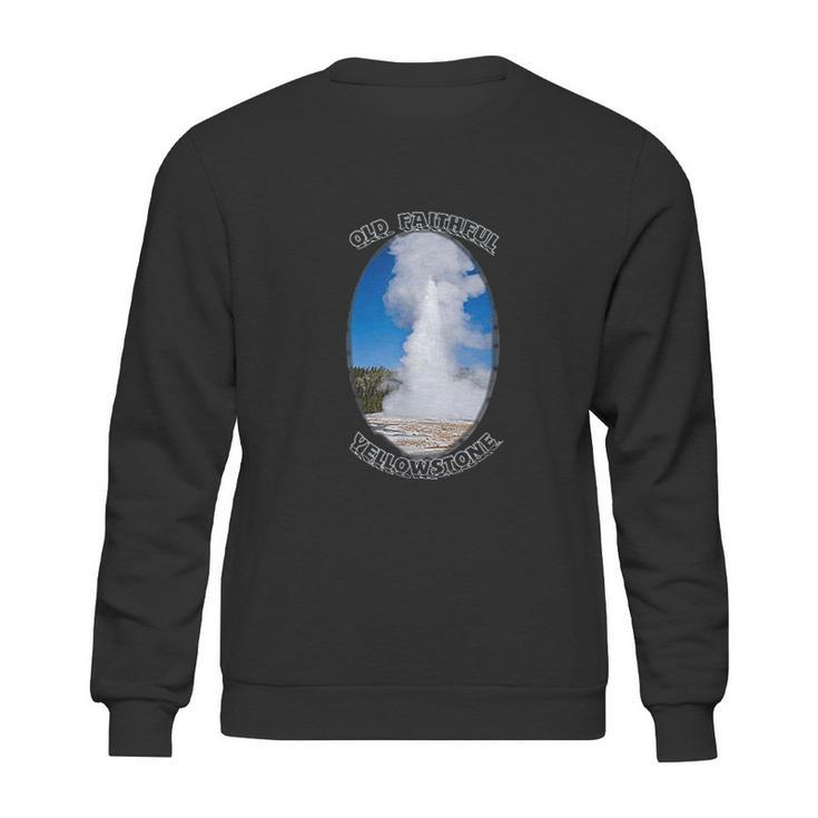 Old Faithful Geyser Yellowstone National Park Sweatshirt