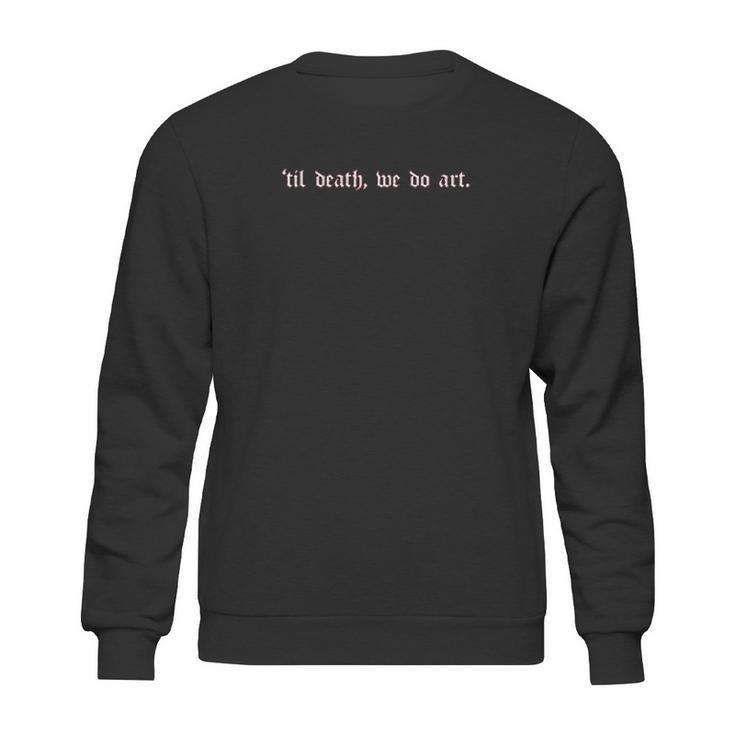 Outsider Til Death We Do Art Sweatshirt