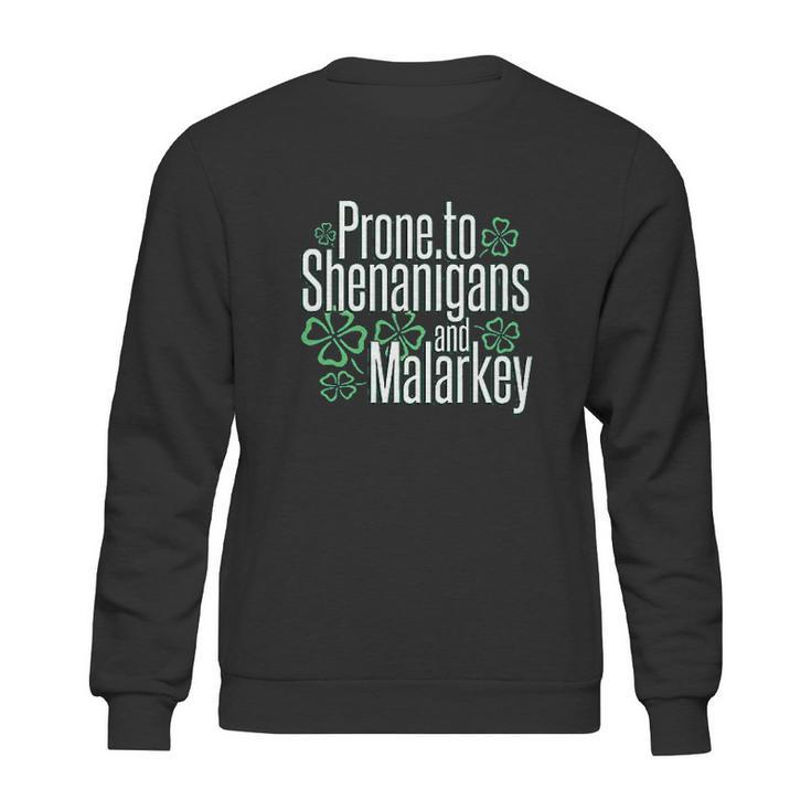 Panoware St Patricks Day  Prone To Shenanigans And Malarkey Sweatshirt