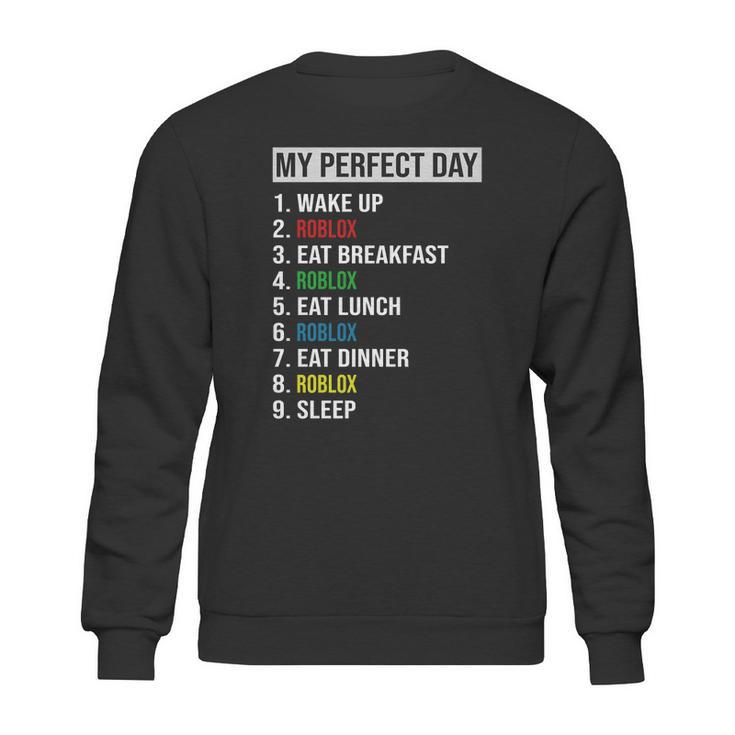 My Perfect Day Video Games Cool Gamer Play Roblox All Day 2020 Sweatshirt