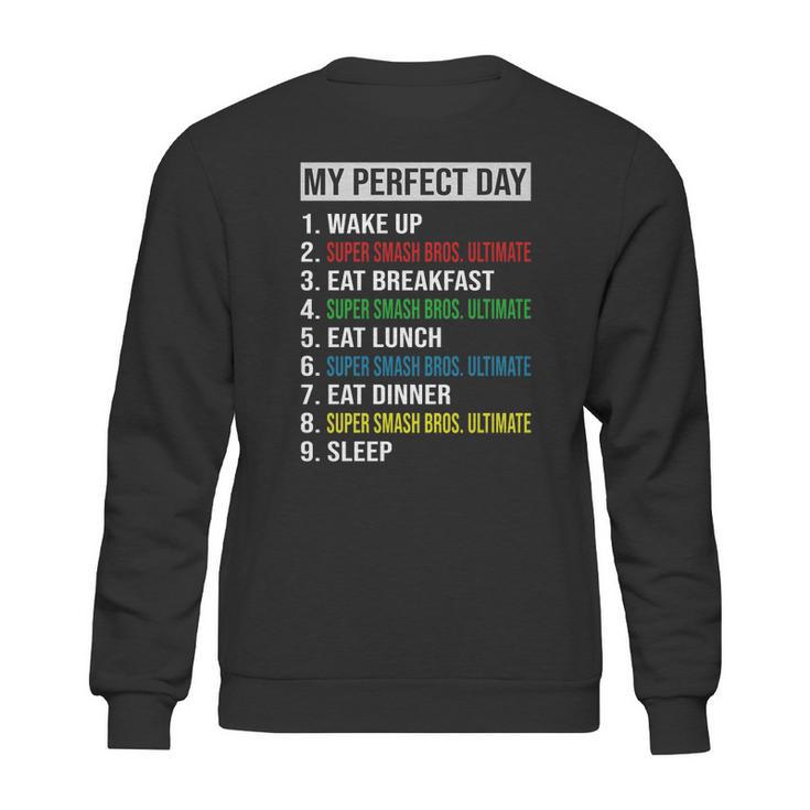 My Perfect Day Video Games Cool Gamer Play Super Smash Bros Ultimate All Day 2020 Sweatshirt