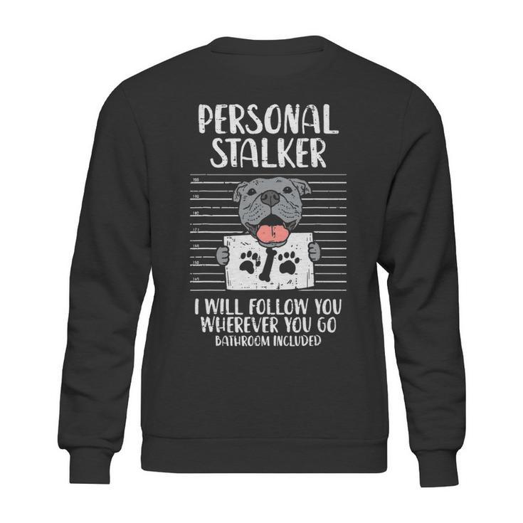 Personal Stalker Pitbull Sweatshirt