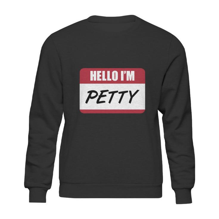 Petty-Petty-T-Shirt Shirt Sweatshirt