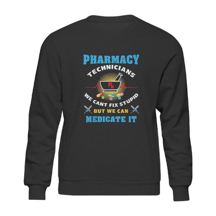 Pharmacy Technician   Funny Pharmacy Tech Sweatshirt