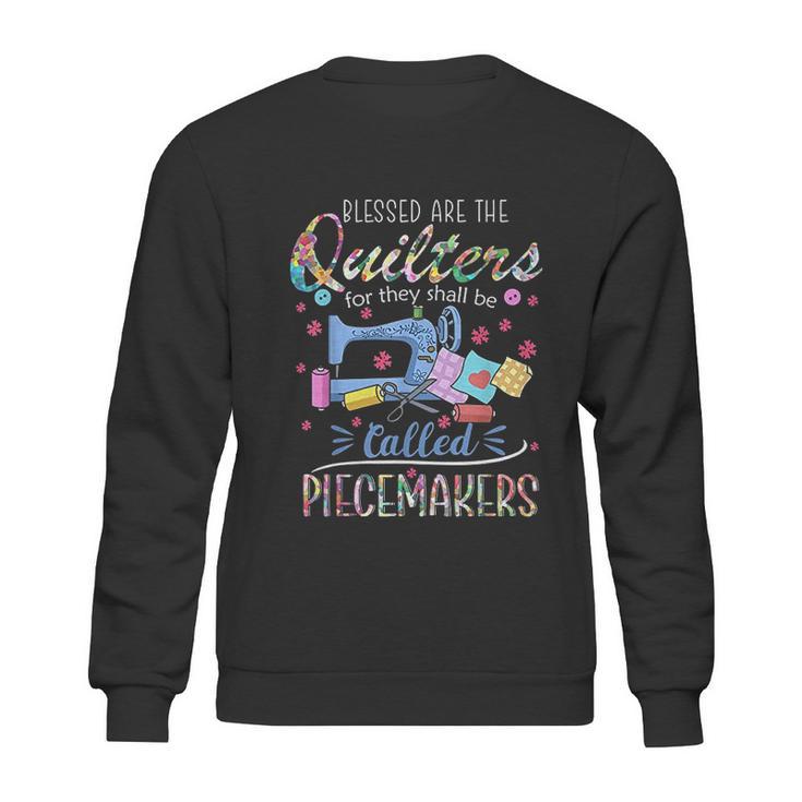 Quilting  Blessed Are Piecemakers Gifts For Quilters Sweatshirt