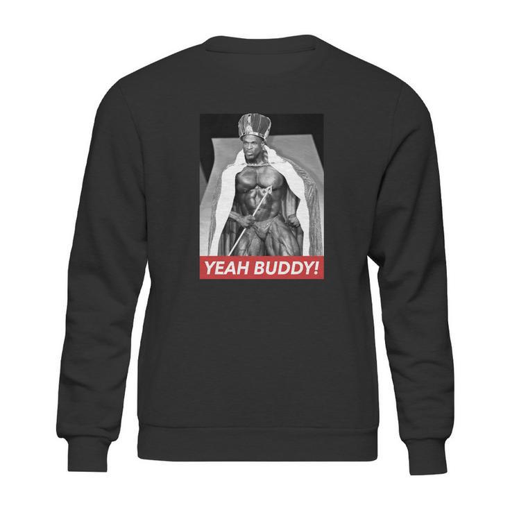 Ronnie Coleman King Yeah Buddy Sweatshirt