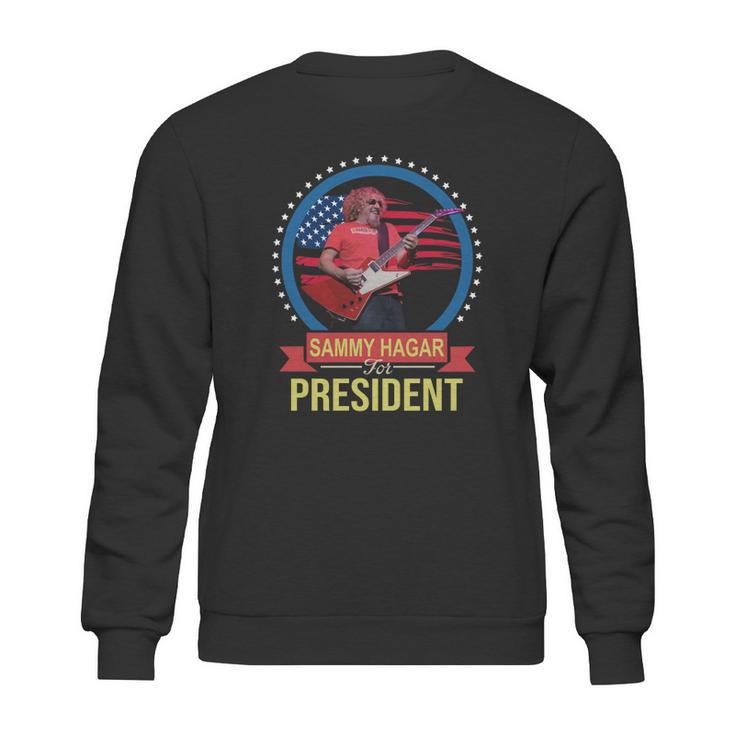 Sammy Hagar For Fresident T-Shirt Sweatshirt