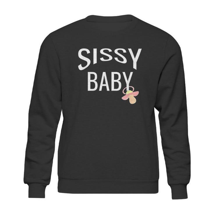 Sissy Baby Babay Gift Sweatshirt