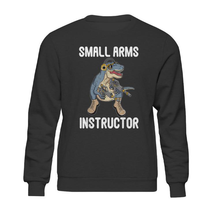 Small Arms Instructor Rex Dinosaur Gun For Firearm Trainer Sweatshirt