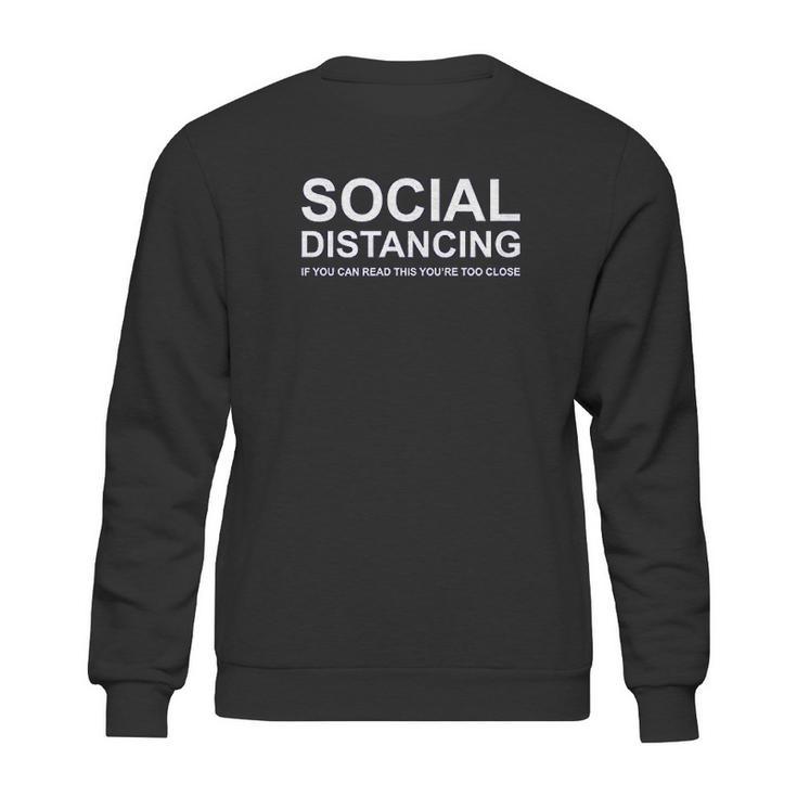 Social Distancing If You Can Read This Funny Sweatshirt