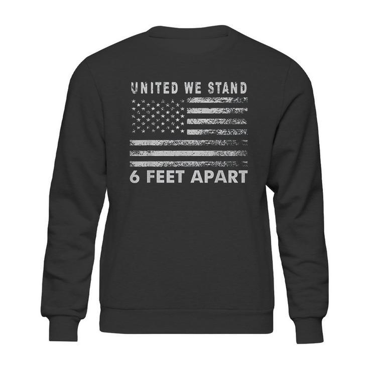 Social Distancing  United We Stand 6 Feet Apart Sweatshirt