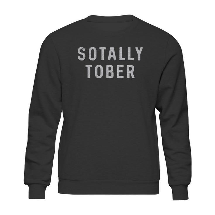 Sotally Tober Sweatshirt