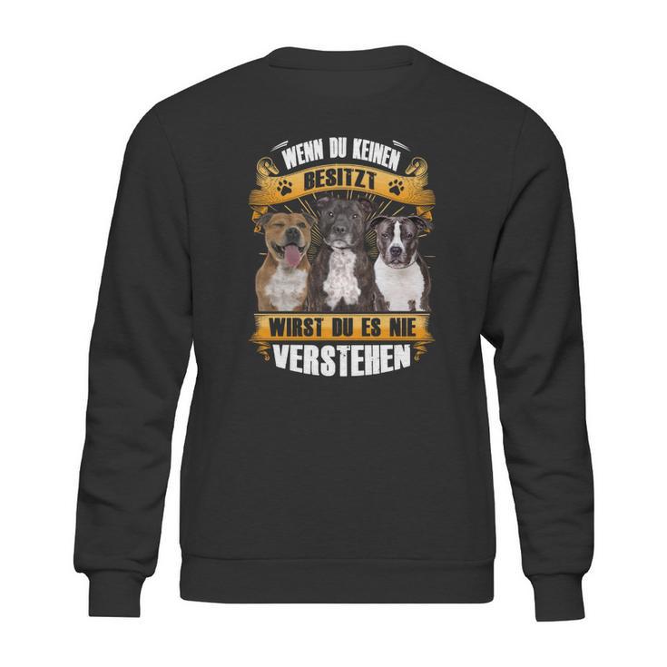 Staffordshire Bull Terrier  Wenn Du Keinen Besitzt Sweatshirt