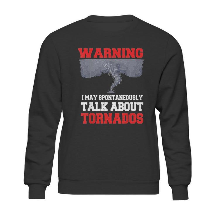 Storm Chaser Funny Tornado Quote Gift Sweatshirt