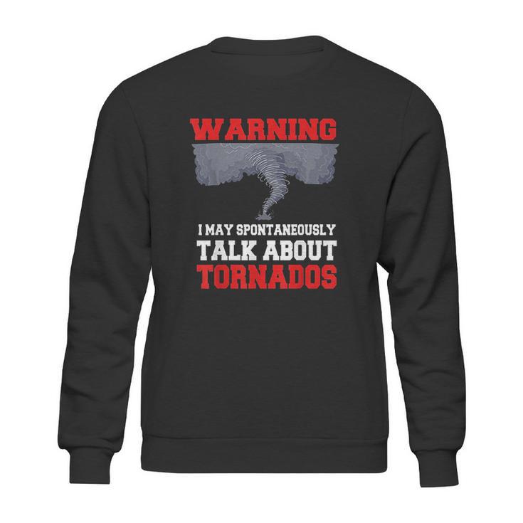 Storm Chaser Funny Tornado Twister Quote Gift Sweatshirt