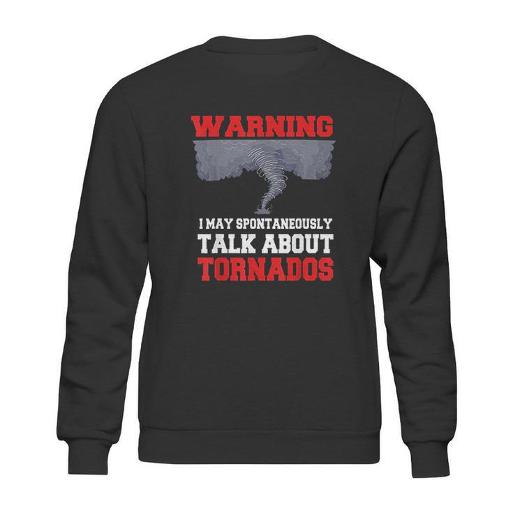 Storm Chaser Shirt Funny Tornado Twister Quote Gift Sweatshirt