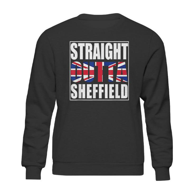 Straight Outta Sheffield United Kingdom Sweatshirt