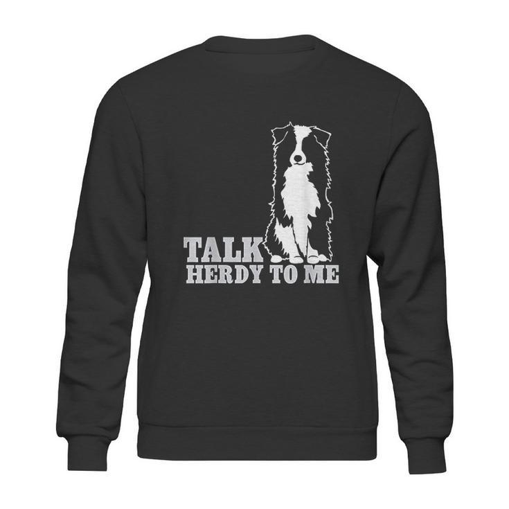 Talk Herdy To Me Australian Shepherd Aussie Dog Sweatshirt