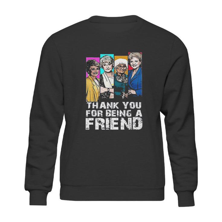 Thank You For Being A Friend Golden Girls Sweatshirt