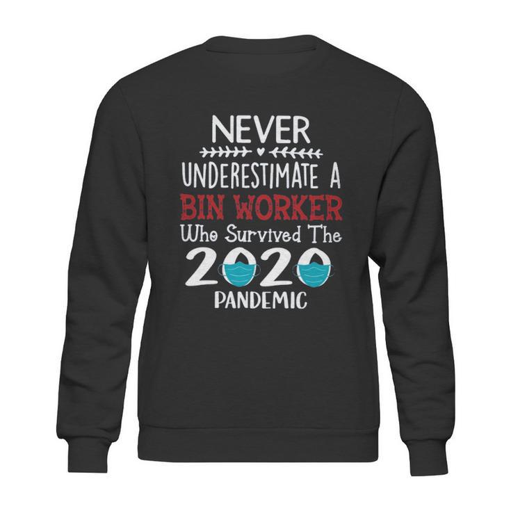 Never Underestimate Who Survived The Pandemic Bin Worker Sweatshirt