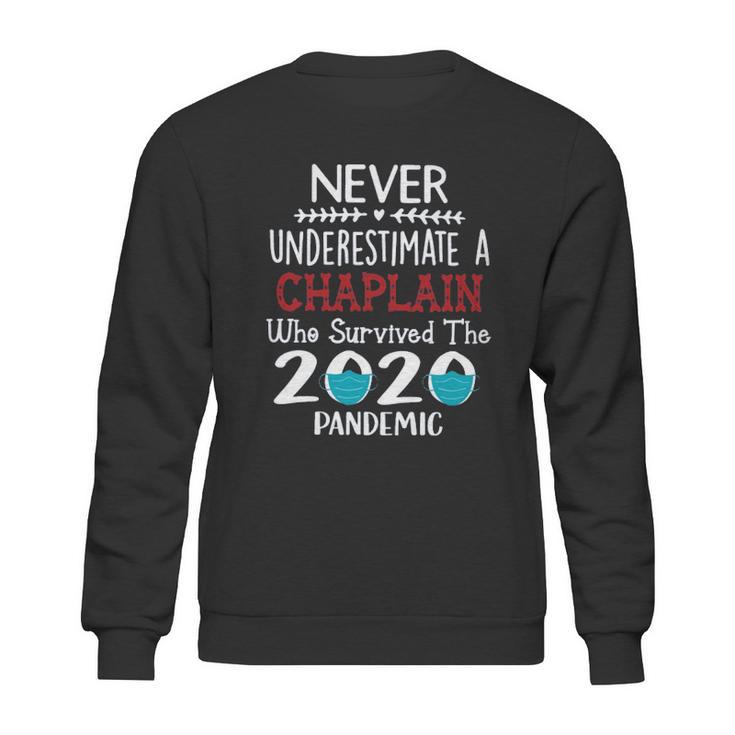 Never Underestimate Who Survived The Pandemic Chaplain Sweatshirt