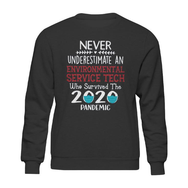 Never Underestimate Who Survived The Pandemic Environmental Service Tech Sweatshirt