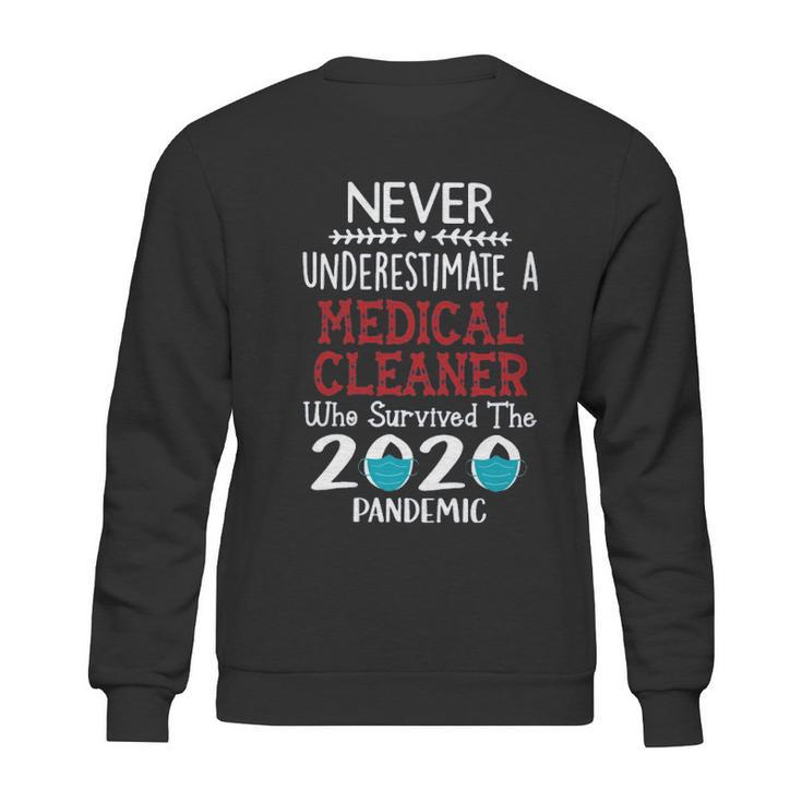 Never Underestimate Who Survived The Pandemic Medical Cleaner Sweatshirt