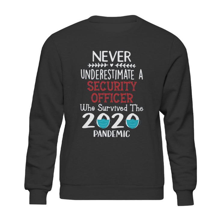 Never Underestimate Who Survived The Pandemic Security Officer Sweatshirt