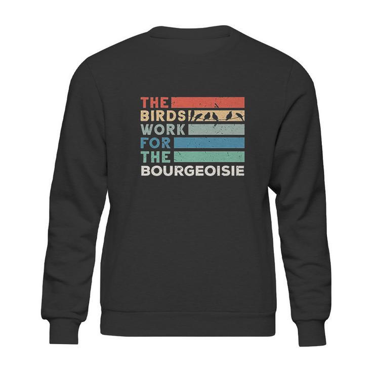 Vintage The Birds Work For The Bourgeoisie Conspiracy Theory Sweatshirt