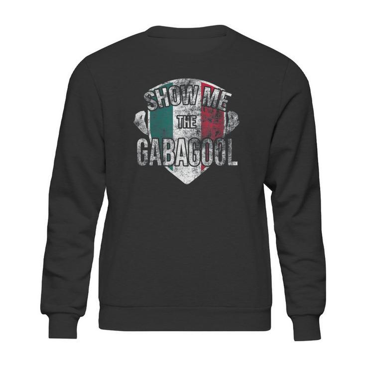 I Will Have The Gabagool Show Me Sweatshirt