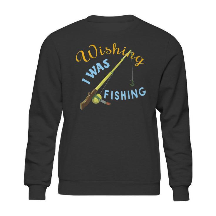 Wishing I Was Fishing Graphic Sweatshirt