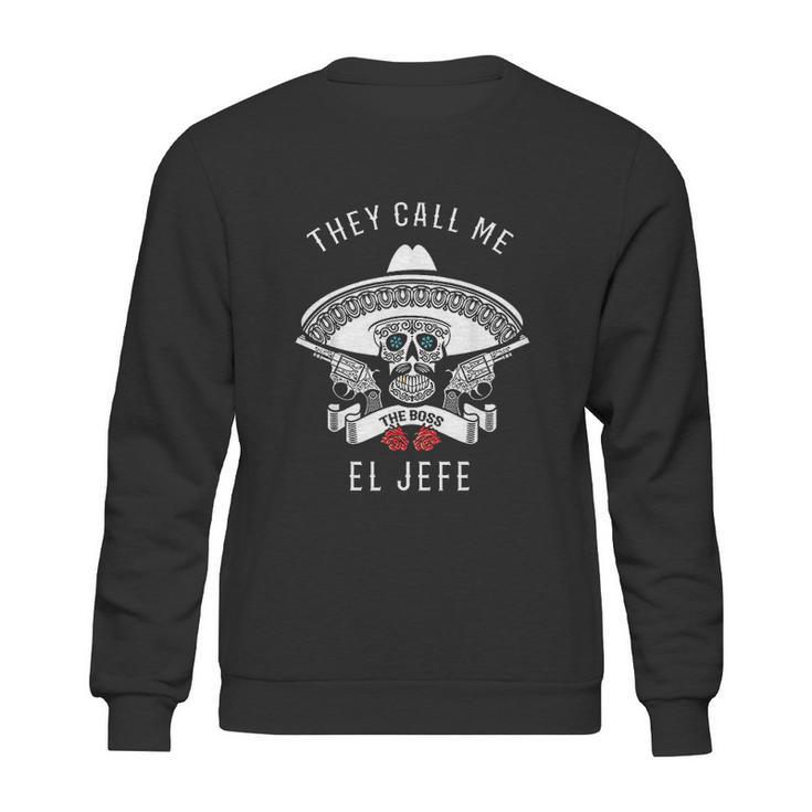 They Call Me El Jefe Boss Joke Cinco De Mayo Sweatshirt