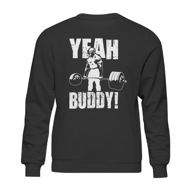 Yeah Buddy Ronnie Coleman Sweatshirt