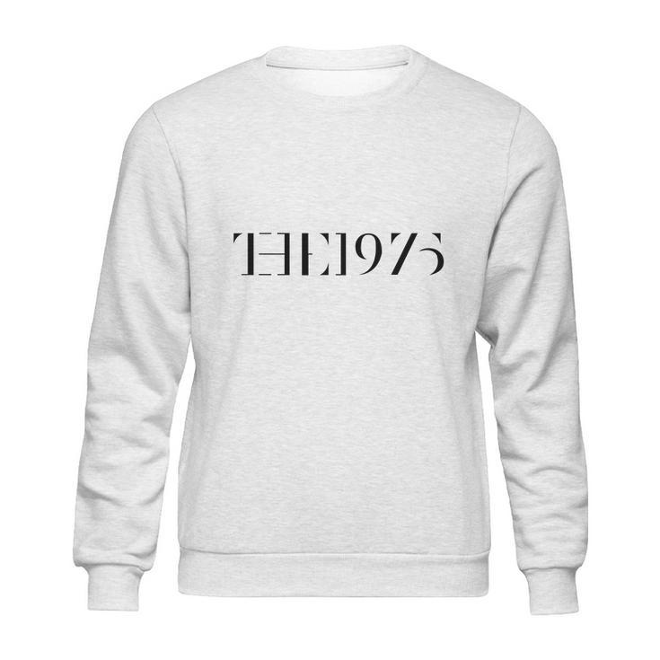 The 1975 Tshirt Sweatshirt